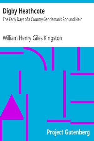 [Gutenberg 34535] • Digby Heathcote: The Early Days of a Country Gentleman's Son and Heir